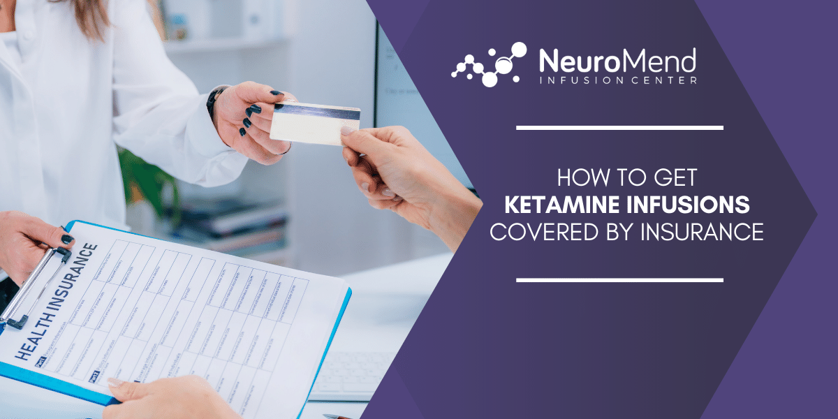 How To Get Ketamine Infusions Covered by Insurance